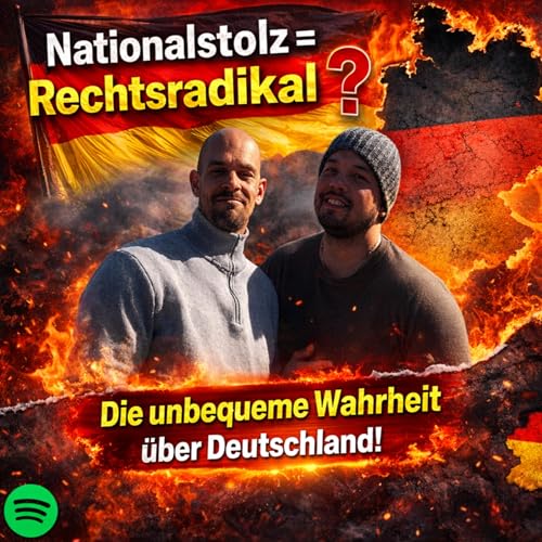 Nationalstolz = Rechtsradikal? Die unbequeme Wahrheit &uuml;ber Deutschland! Folge 18