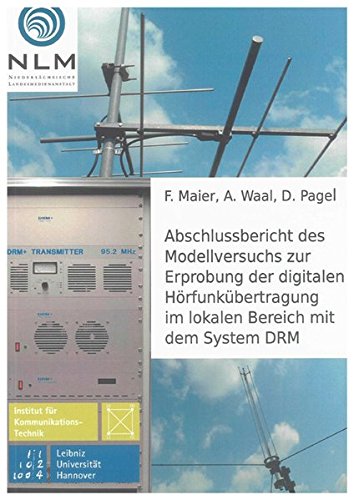Preisvergleich Produktbild Abschlussbericht des Modellversuchs zur Erprobung der digitalen Hörfunkübertragung im lokalen Bereich mit dem System DRM
