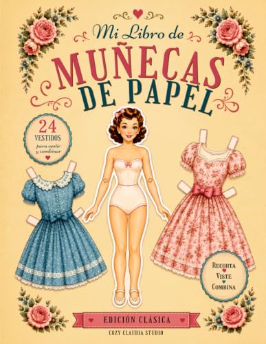 Mi Libro de Muñecas de Papel: Vestidos Vintage para Recortar, Vestir y Combinar | Libro de Muñecas de Papel para Niñas, Adolescentes y Adultos (Spanish Edition)