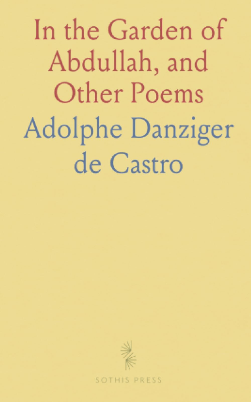 In the Garden of Abdullah, and Other Poems