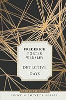 Detective Days: The Record of Forty-two Years’ Service in the Criminal Investigation Department 1914250036 Book Cover
