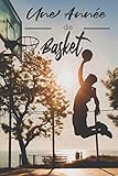  Une année de Basket: Agenda perpétuel du basketteur bujo à remplir 15,24 cm x 22,86 cm  160 pages  Parfait pour organiser son année et atteindre ...  cadeau idéal pour passionné de basket-ball