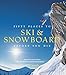 Fifty Places to Ski and Snowboard Before You Die: Downhill Experts Share the World's Greatest Destinations