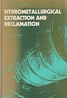 Hydrometallurgical Extraction and Reclamation (Ellis Horwood Series In Industrial Metals) 0853125686 Book Cover