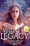 Veiled Legacy: An enemies-to-lovers new adult college fantasy romance (Bound by Magic Book 1)