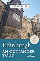 Edinburgh – an Outlander Tour (TVTraveller) 1730890679 Book Cover