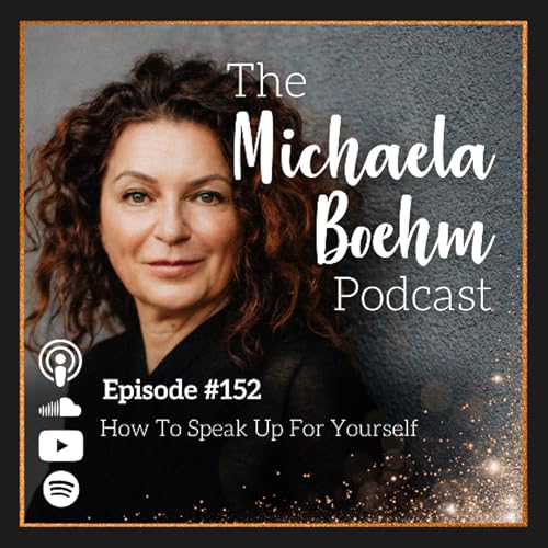 Ep152: How To Speak Up For Yourself cover art