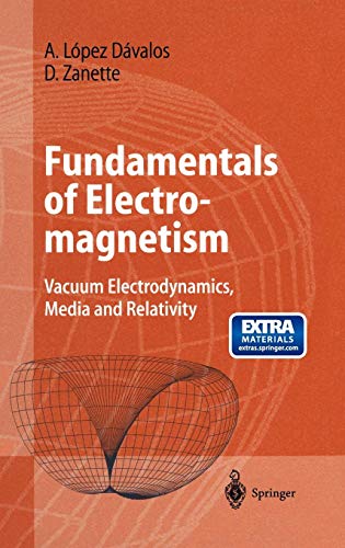 Fundamentals of Electromagnetism: Vacuum Electrodynamics, Media, and Relativity