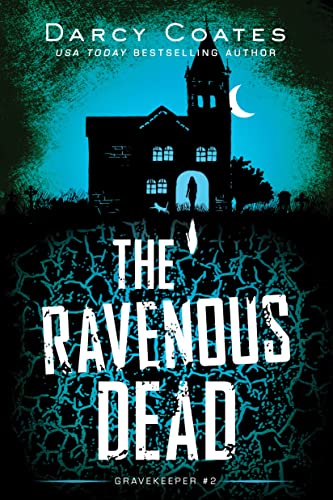 The Ravenous Dead: A Cozy Paranormal Mystery of Restless Ghosts (Gravekeeper, 2)