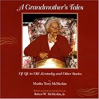 A Grandmother's Tales of Life in Old Kentucky and Other Stories 9563104811 Book Cover