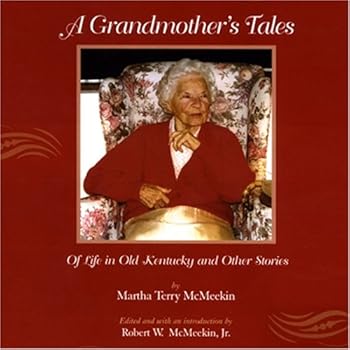Paperback A Grandmother's Tales of Life in Old Kentucky and Other Stories Book