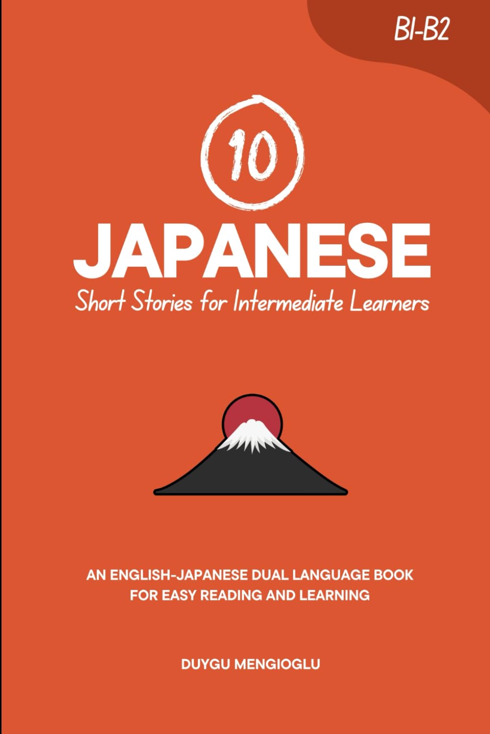10 Japanese Short Stories for Intermediate Learners: An English-Japanese Dual-Language Book for Easy Reading and Learning (Learn Japanese)