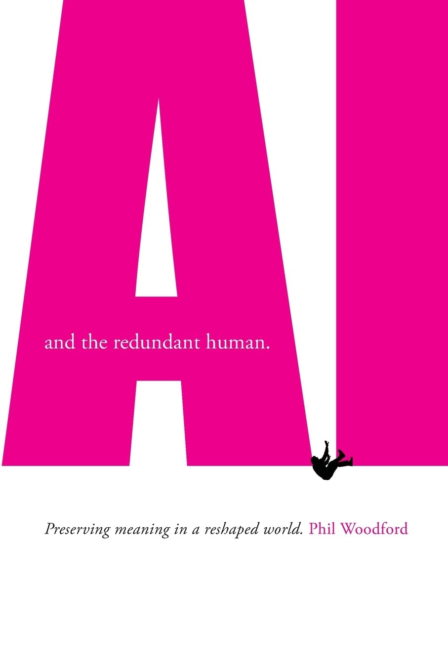 AI and the redundant human: Preserving meaning in a reshaped world
