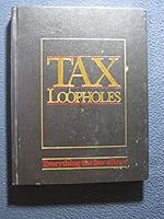 Tax Loopholes : Everything The Law Allows 0887230970 Book Cover