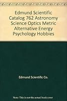 Edmund Scientific Catalog 762 Astronomy Science Optics Metric Alternative Energy Psychology Hobbies B0038489X0 Book Cover