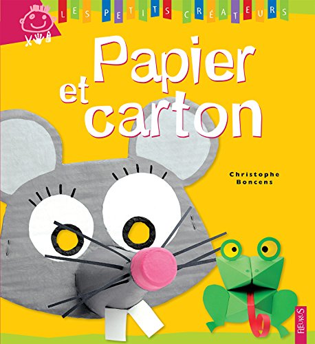 Papier et carton (Les petits créateurs t. 22)