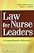 Law For Nurse Leaders: A Comprehensive Reference