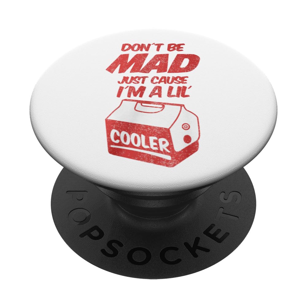 Dont Be Mad Just Because Im A Lil Cooler Tee and Decor Bags PopSockets Swappable PopGrip