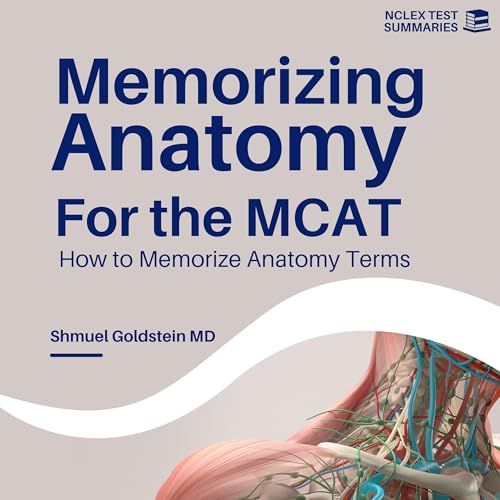 Memorizing Anatomy for the MCAT by Shmuel Goldstein episode artwork
