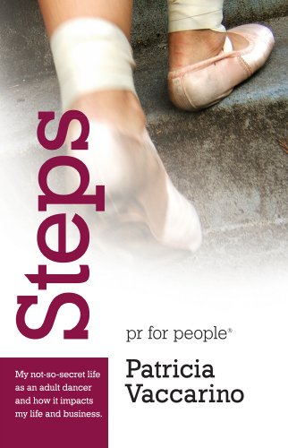 Cover of Steps: My not-so-secret life as an adult dancer and how it impacts my life and business (PR for People® Book 2)