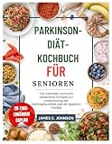 Parkinson-Diät-Kochbuch für Senioren: 100 nahrhafte und leicht verdauliche Rezepte zur Unterstützung der Gehirngesundheit und der täglichen Vitalität (Easy, Quick & Simple Cookbooks)