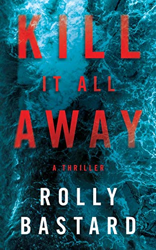 Kill It All Away (Rolly Bastard)