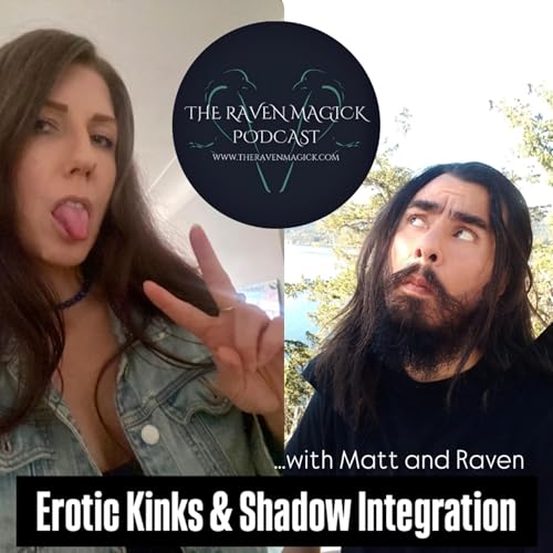 Matt & Raven talk Erotic Kinks & Shadow Integration