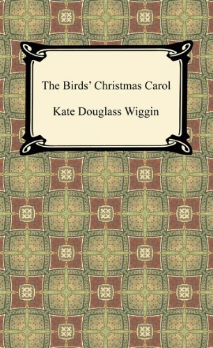 The Birds' Christmas Carol [with Biographical Introduction]