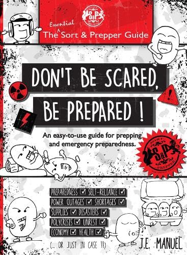 Don't Be Scared, Be Prepared!: The Essential Neat & Prepper Guide: 1