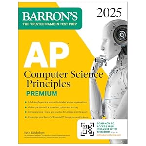 AP Computer Science Principles Premium, 2025: Prep Book with 6 Practice Tests + Comprehensive Review + Online Practice (Barron’s AP Prep) Premium Edition