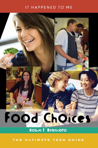 Food Choices: The Ultimate Teen Guide (It Happened to Me Book 28) (Volume 28)