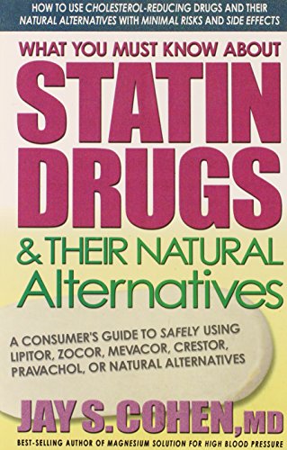 What You Must Know about Statin Drugs & Their Natural Alternatives: A Consumer's