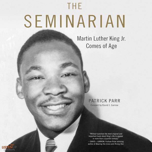 Cover art for The Seminarian: Martin Luther King Jr. Comes of Age