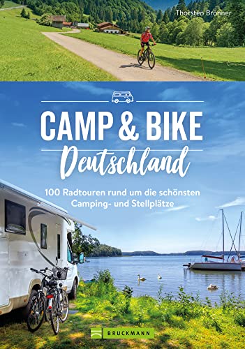 Campingführer – Camp & Bike Deutschland: 100 Fahrradtouren rund um die...