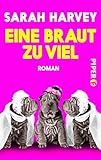 sarah harvey  Eine Braut zu viel: Roman