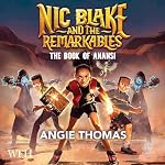 Cover of Nic Blake and the Remarkables: The Book of Anansi