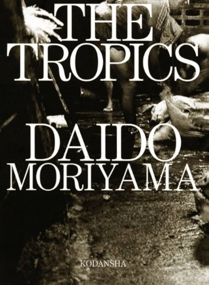 Amazon.co.jp: THE TROPICS : 森山 大道, 森山 大道: 本