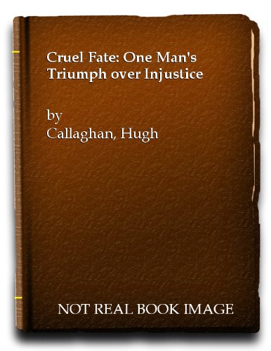 Cruel Fate: One Man's Triumph over Injustice      Hardcover – January 1, 1993