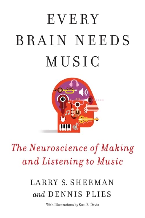 Product image of Every Brain Needs Music: The Neuroscience of Making and Listening to Music