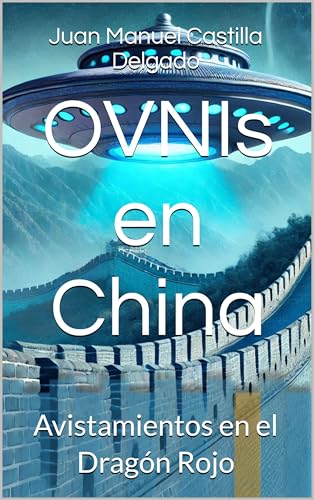 OVNIs en China: Avistamientos en el Dragón Rojo