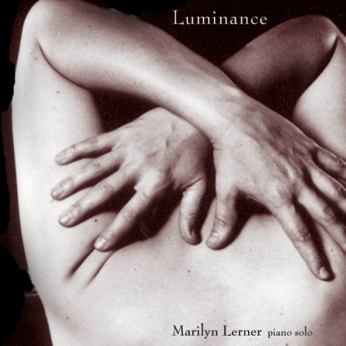 Marilyn Lerner: Luminance [Audio CD] Marilyn Lerner