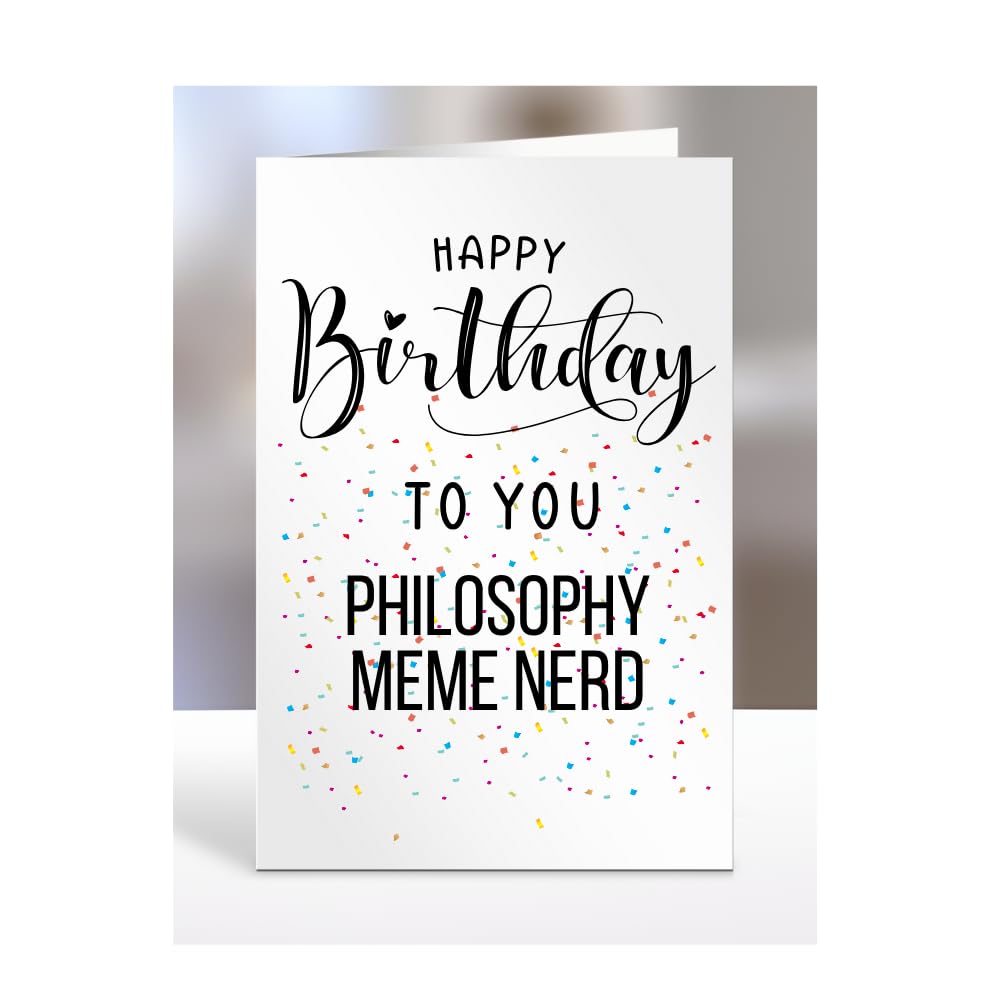 Happy Birthday To You Philosophy Meme Nerd Card, Gifts for Men, Women, Presents for Man, Woman or Person, Greetings Card, Funny, Joke, Silly, Gag, A5-127b_7