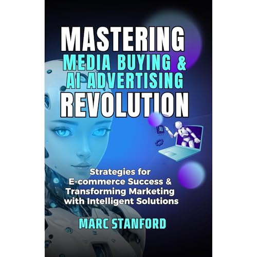 Marc Stanford - Mastering Media Buying &amp;amp; AI Advertising Revolution episode artwork