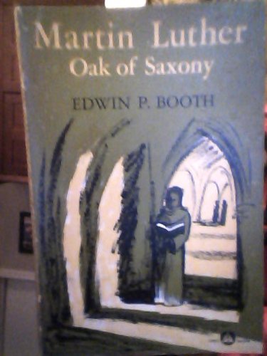 Martin Luther: Oak of Saxony B0029PH39K Book Cover