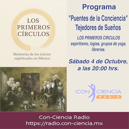 PROGRAMA "PUENTES DE LA CONCIENCIA"-Dr. Mauricio López-Los Primeros Círculos