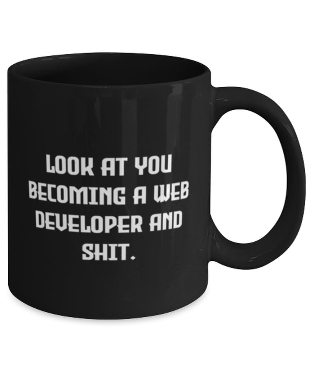Look at You Becoming a Web Developer and Shit. 11oz 15oz Mug, Web developer Present From Friends, Inspire Cup For Colleagues, Web developer cup, Coffee mug, Web designer mug, Gift for web developer,