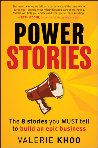 Télécharger Power Stories: The 8 Stories You Must Tell to Build an Epic Business Livre eBook France