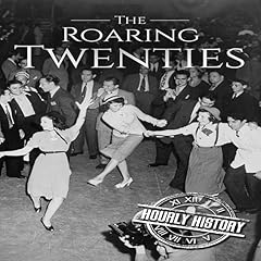 The Roaring Twenties: A History from Beginning to End Audiobook By Hourly History cover art