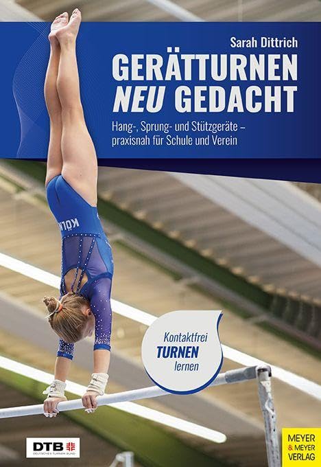 Gerätturnen neu gedacht: Hang-, Sprung- und Stützgeräte – praxisnah für Schule und Verein (Wo Sport Spaß macht)