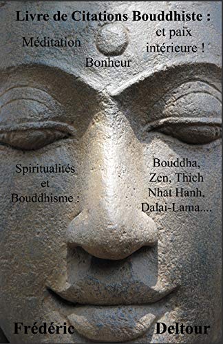 Télécharger Livre de Citations Bouddhiste : méditation, bonheur et paix intérieure !: Spiritualités et Bouddh PDF